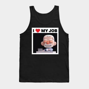 I Love my job! Tank Top